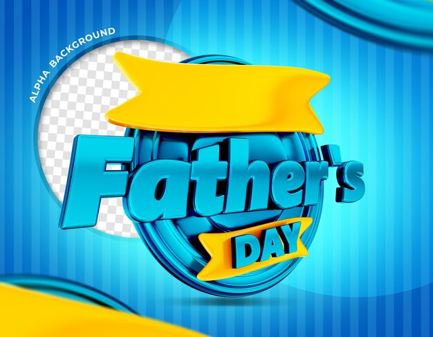 PSD fathers day logo 3d render