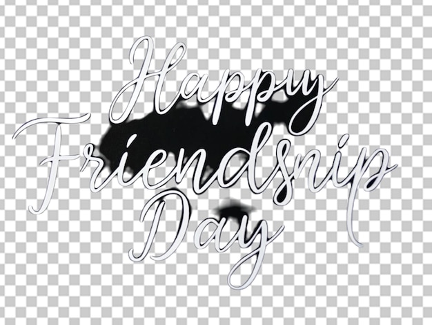 PSD happy friendship day stylish text design on transparent background