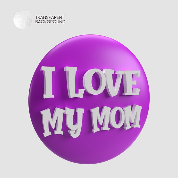 PSD i love my mom render 3d