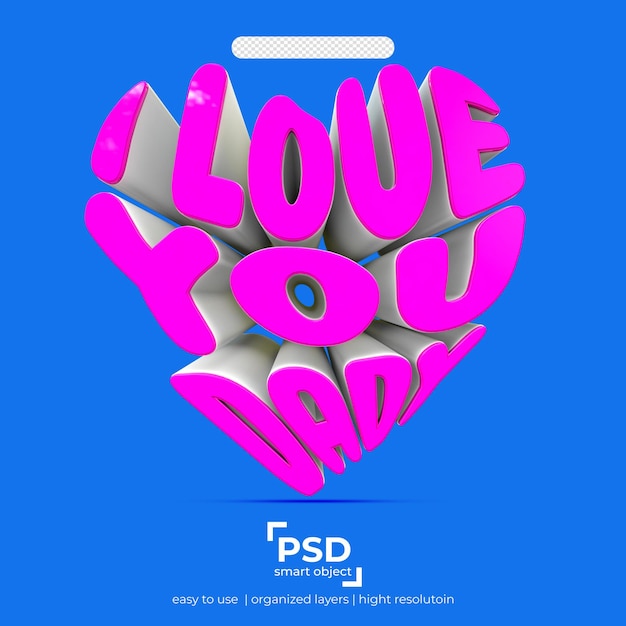 PSD ti amo papà 3d a forma di cuore su sfondo isolato con rosa