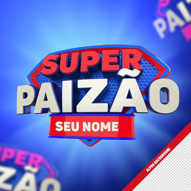 PSD logo super taty na dzień ojca logo super paizao dia dos pais selo 3d