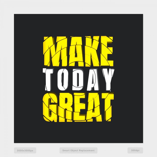 PSD make today great quote