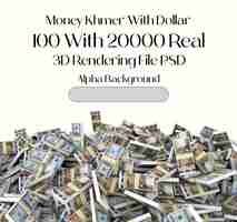 PSD money khmer 100 dollar with 10000 real rendering