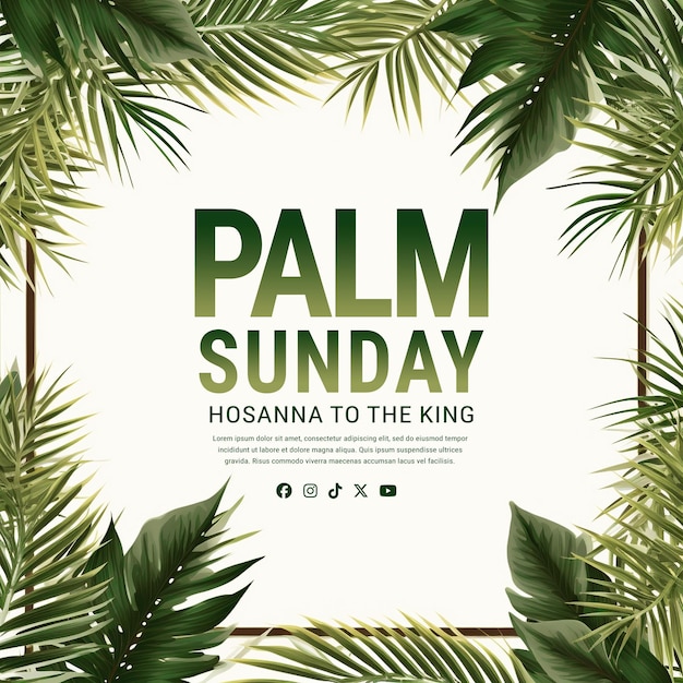 PSD palm sunday hosana to the king text in green plam leaves and monstera leaves around frame psd design