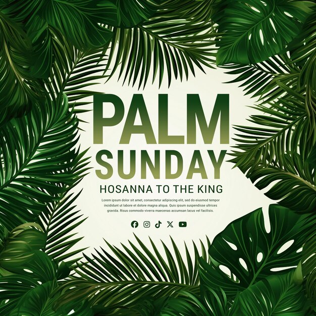 PSD palm sunday hosana to the king text in green plam leaves and monstera leaves around frame psd design