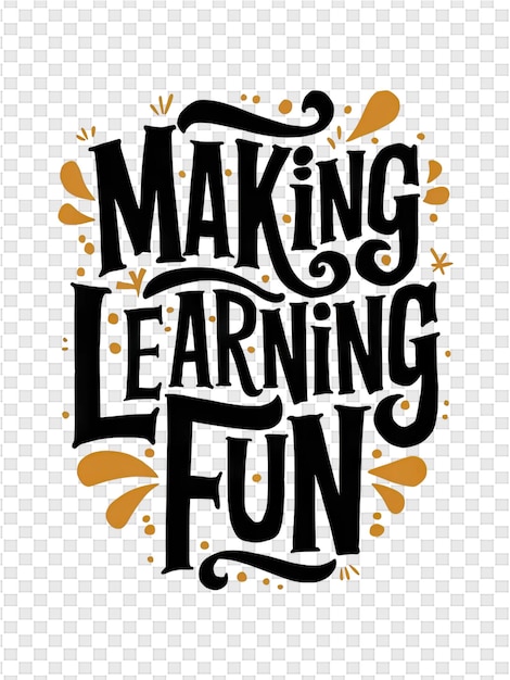 A poster for making learning and learning fun