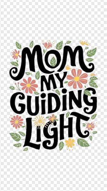 PSD a poster for moms who is saying my mom light light