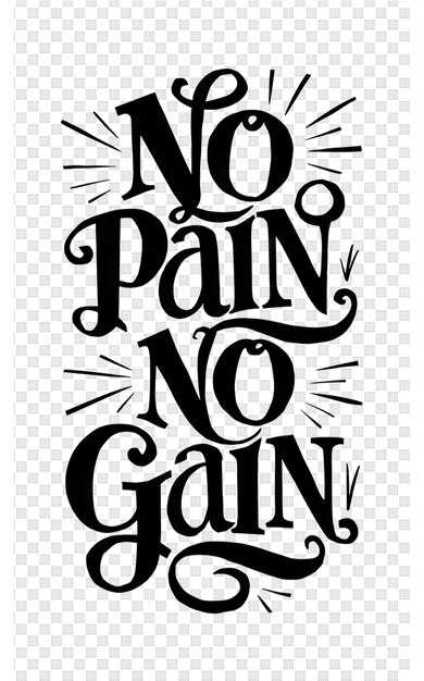 A poster that says no pain no no pain