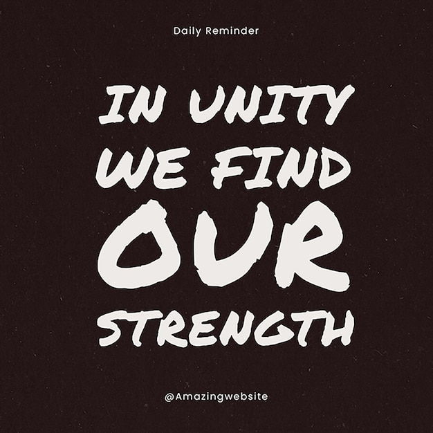 PSD psd daily motivational typography in unity we find our strength with dark background