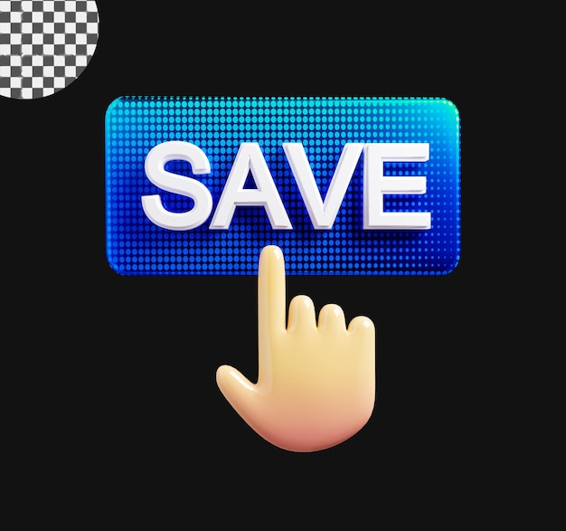 Save CTA button with a hand 3d render in a transparent background