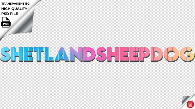 Shetlandsheepdog typography rainbow colorful text texture psd transparent