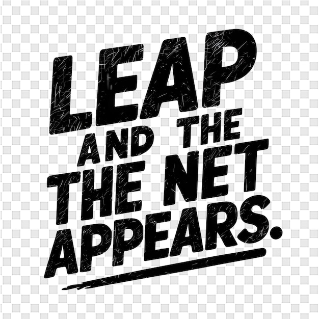 A sign that says quot leap and the net quot on it