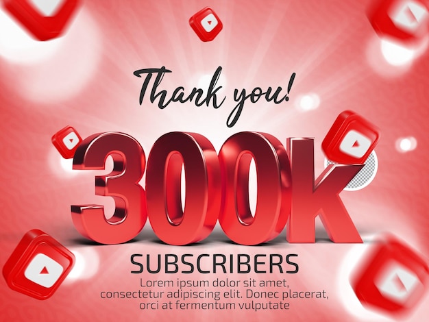 PSD thank you 300k subscribers in youtube psd 3d rendered text with editable text