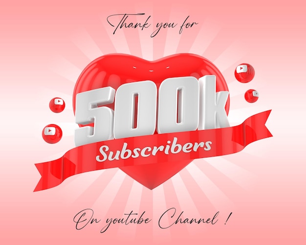 Thanks for 500k subscriber 3d rendering premium psd