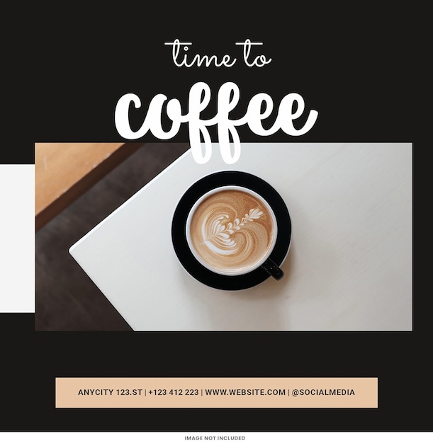 PSD time to coffee instagram post template psd design social media theme coffee shop