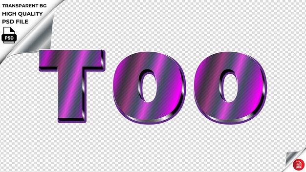 PSD too typography purple light text metalic psd transparent