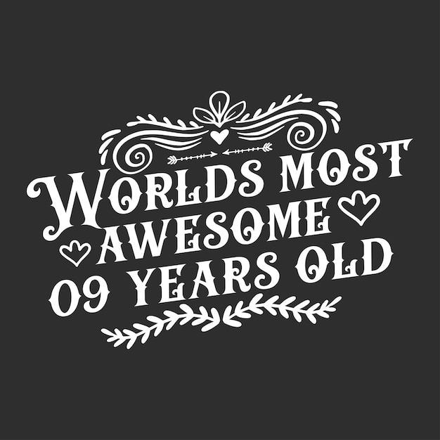 Vector 09 years birthday typography design worlds most awesome 09 years old