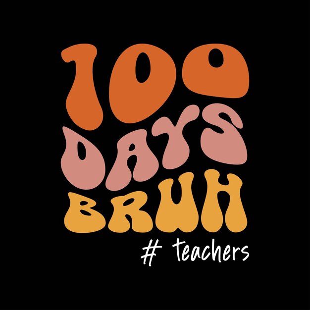 Vector 100 days bruh teachers