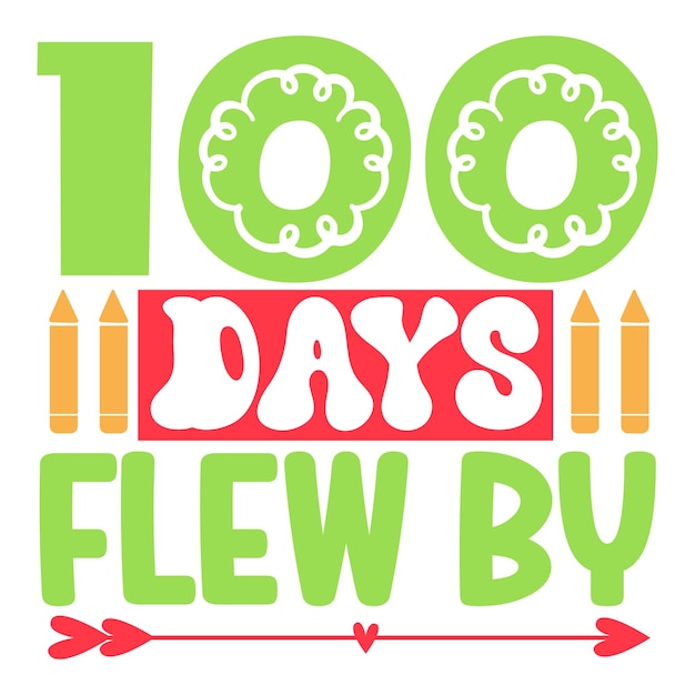 Vector 100 days flew by svg