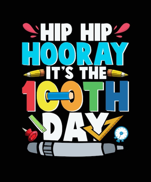 100 Days of School T-shirt Design Hiep Hiep Hoera het is de 100e dag