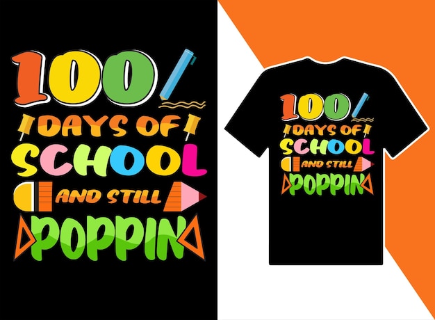 Vector 100 days of school and still poppin tshirt design vactor typography vector t shirt design template