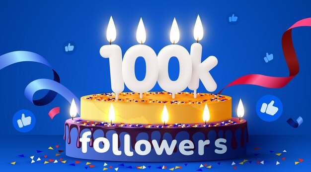 100k or 100000 followers thank you social network friends followers subscribers and likes birthday cake with candles