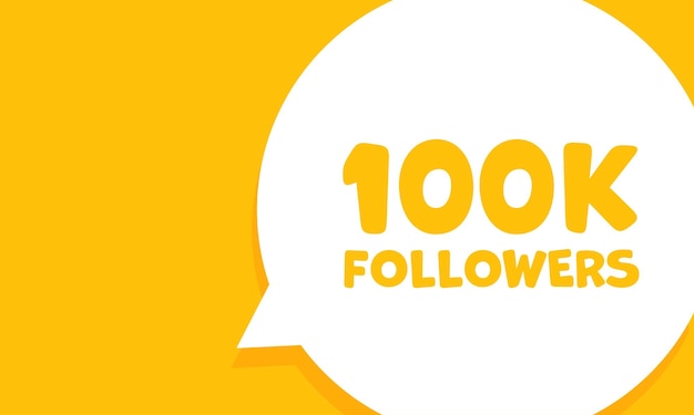 100K followers Flat yellow banner with the number of followers Vector illustration