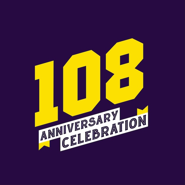 Vector 108th anniversary celebration vector design 108 years anniversary