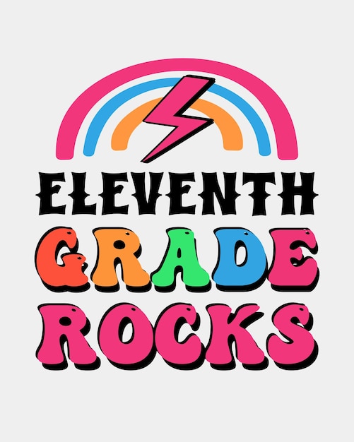 11th Eleventh Grade Rocks Back to School quote retro typographic sublimation art on white background