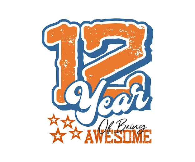 12 year of being awesome, design for celebrations, anniversaries, birthdays, t-shirt screen printing