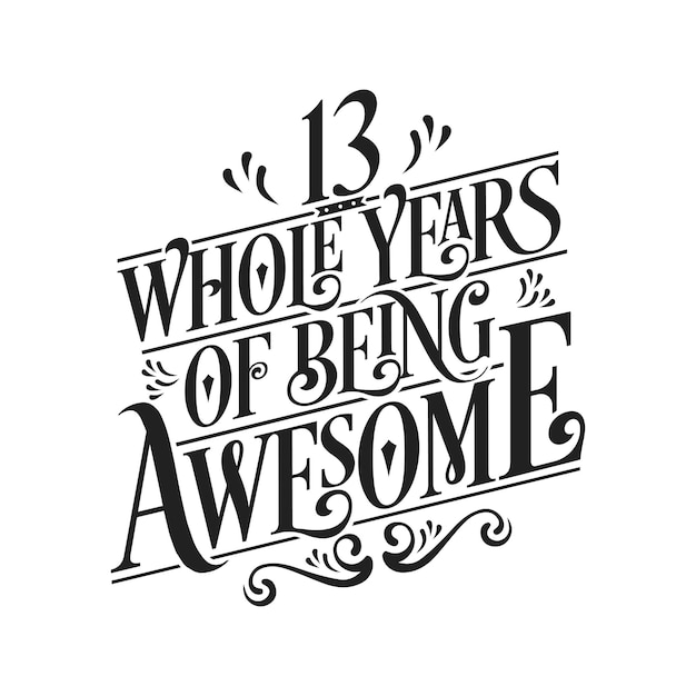 Vector 13 years birthday and 13 years anniversary celebration typo