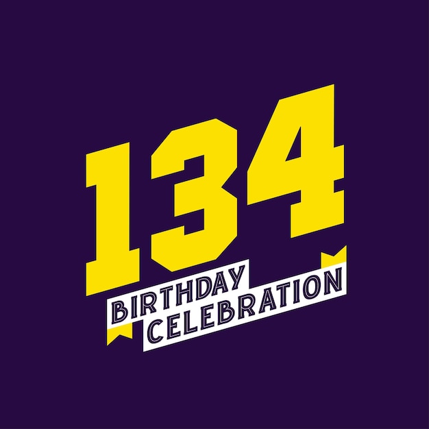 Vector 134th birthday celebration vector design 134 years birthday