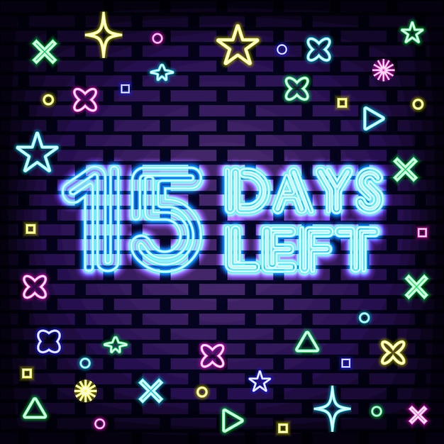 15 days left neon quote neon script announcement neon signboard