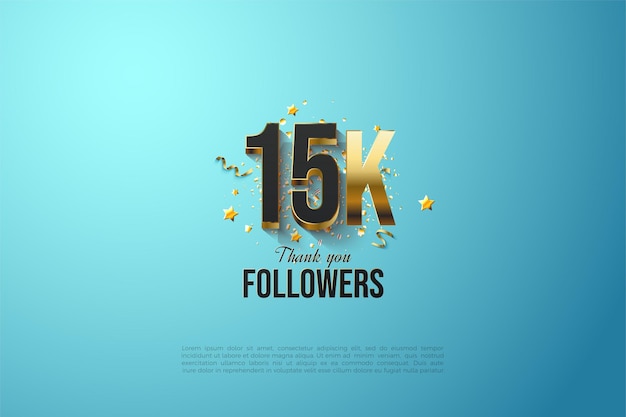 15k followers with gold plated black numbers.