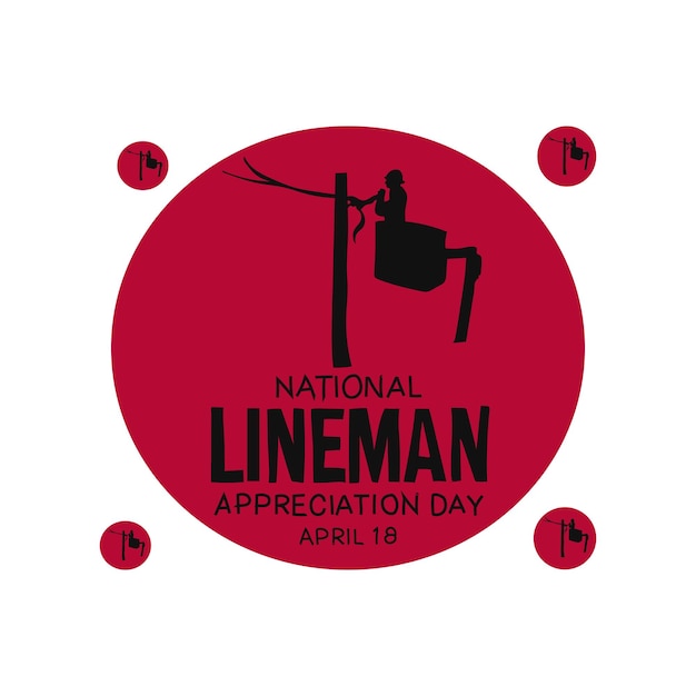 18 april is de nationale LINEMAN APPRECIATION DAY Vector