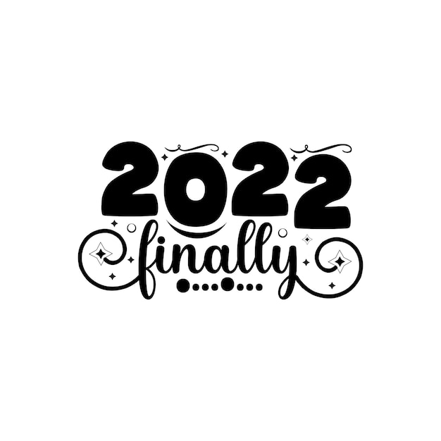 2022 finalmente lettering tipografico per il design di t-shirt