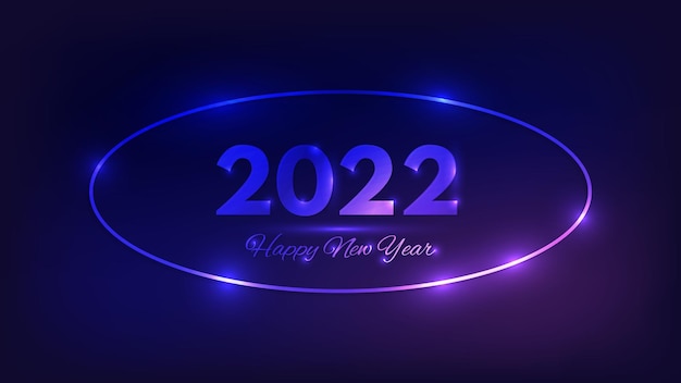 2022 Gelukkig Nieuwjaar neon achtergrond. Neon ovaal frame met glanzende effecten voor kerstvakantie wenskaart, flyers of posters. vector illustratie