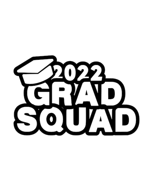 2022 grad squad Graduation Day typography Tshirt design