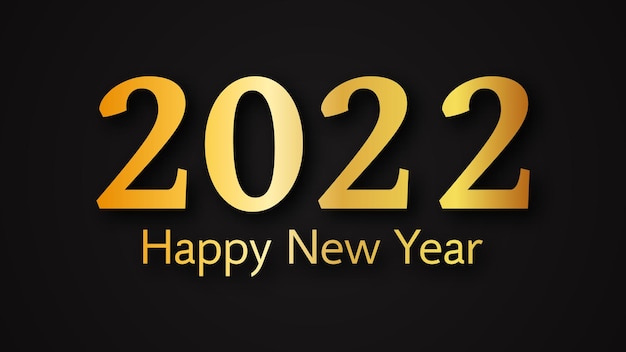 2022 Happy New Year gold background. Abstract backdrop with a gold inscription  on dark for Christmas holiday greeting card, flyers or posters. Vector illustration