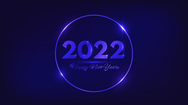 Sfondo al neon di felice anno nuovo 2022. cornice rotonda al neon con effetti brillanti per biglietti di auguri natalizi, volantini o poster. illustrazione vettoriale