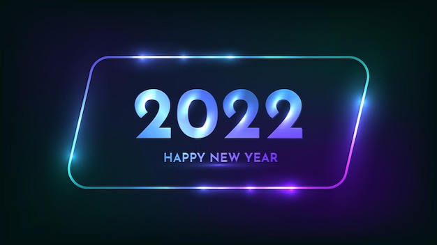 Sfondo al neon di felice anno nuovo 2022. cornice a parallelogramma arrotondato al neon con effetti brillanti per biglietti di auguri natalizi, volantini o poster. illustrazione vettoriale