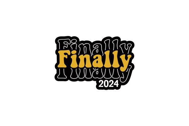 2024 Finally