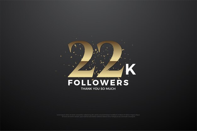 22k followers with golden brown numbers