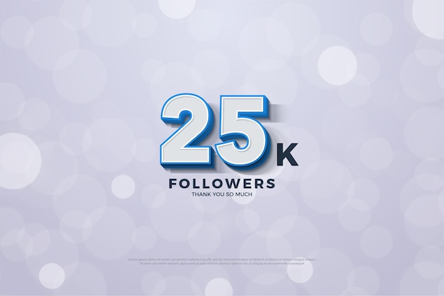 25k followerswith 3d numbers illustration appearing in the background