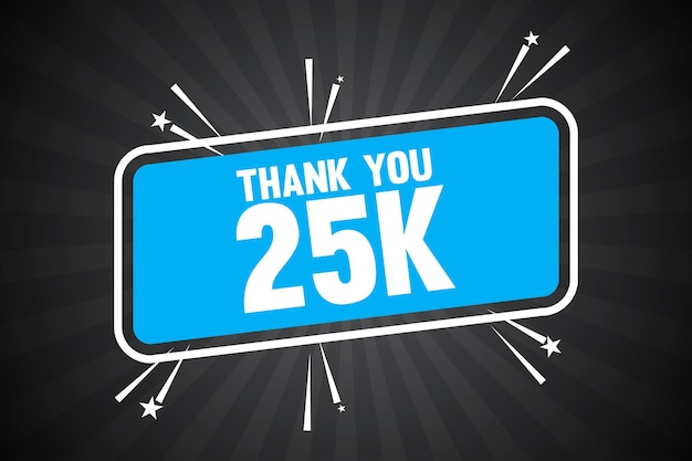 Vector 25k subscribers 25k social media followers thank you design