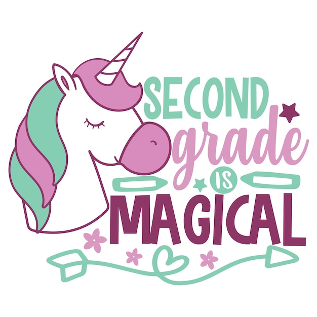 2nd grade is magical background inspirational quotes typography lettering design first day school