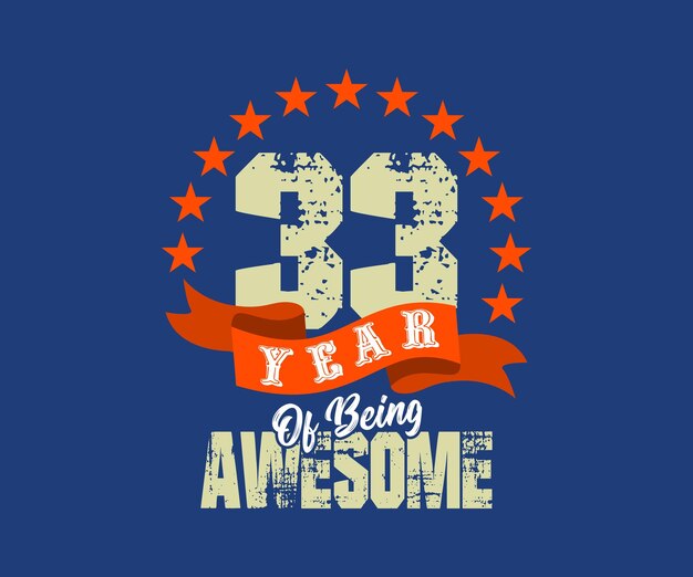 Vettore 33 anni di essere fantastico, design per celebrazioni, anniversari, compleanni, serigrafia di t-shirt