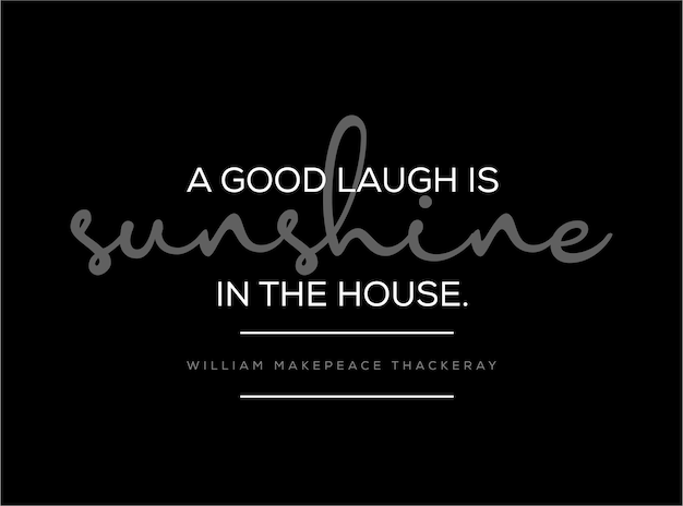 39A good laugh is sunshine in the house39 typography poster