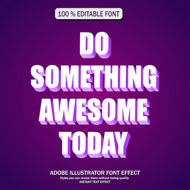 3d font effect, editable font. do something awesome today