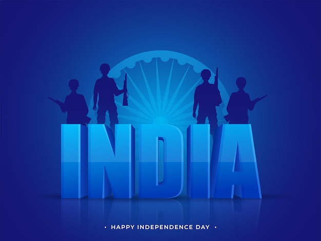 Вектор 3d шрифт индии с силуэтом солдат и колесом ашоки на синем фоне для счастливого дня независимости